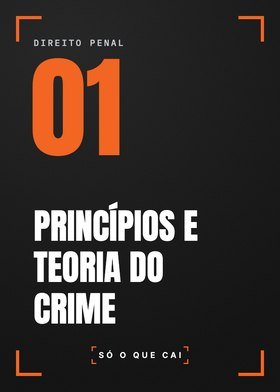 Módulo 01: Princípios e teoria do crime.